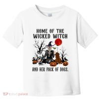 Home Of The Wicked Witch And Her Pack Of Dog Toddler T-Shirt thumb 0