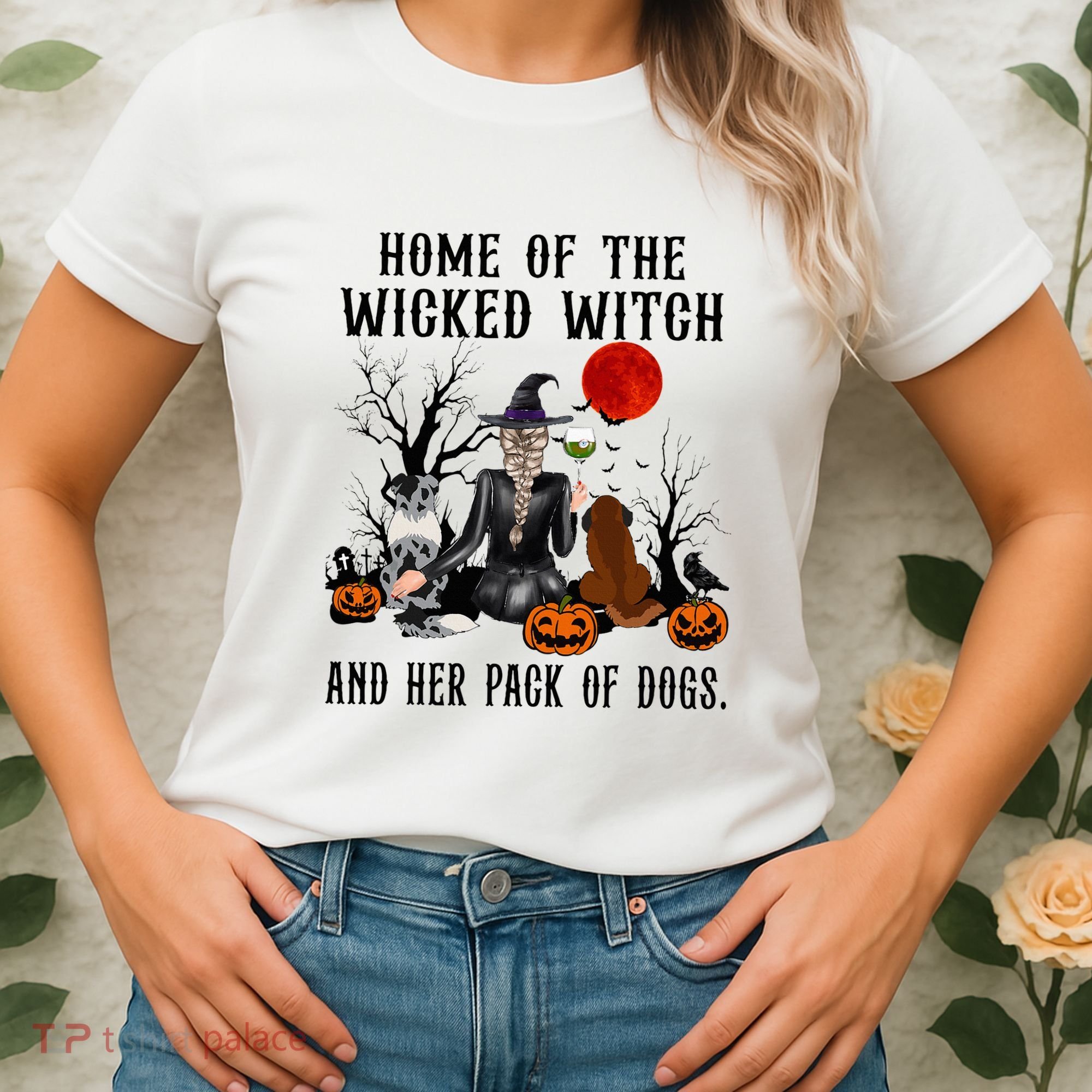 Home Of The Wicked Witch And Her Pack Of Dog Women's T-Shirt