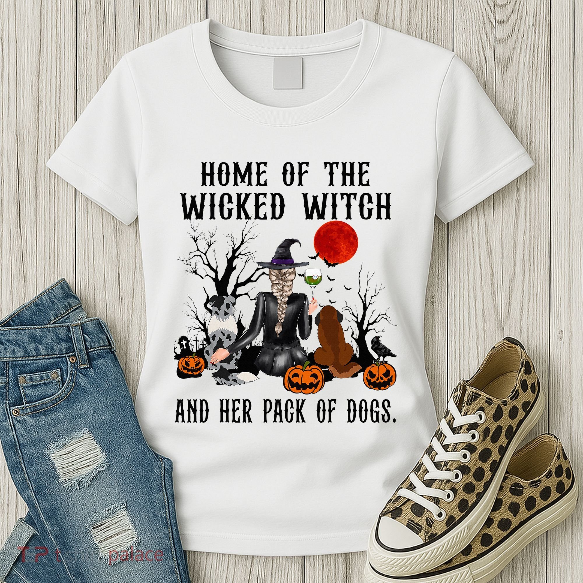 Home Of The Wicked Witch And Her Pack Of Dog Women's T-Shirt