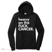 Heavy On The Fuck Cancer Women's Hoodie thumb 0