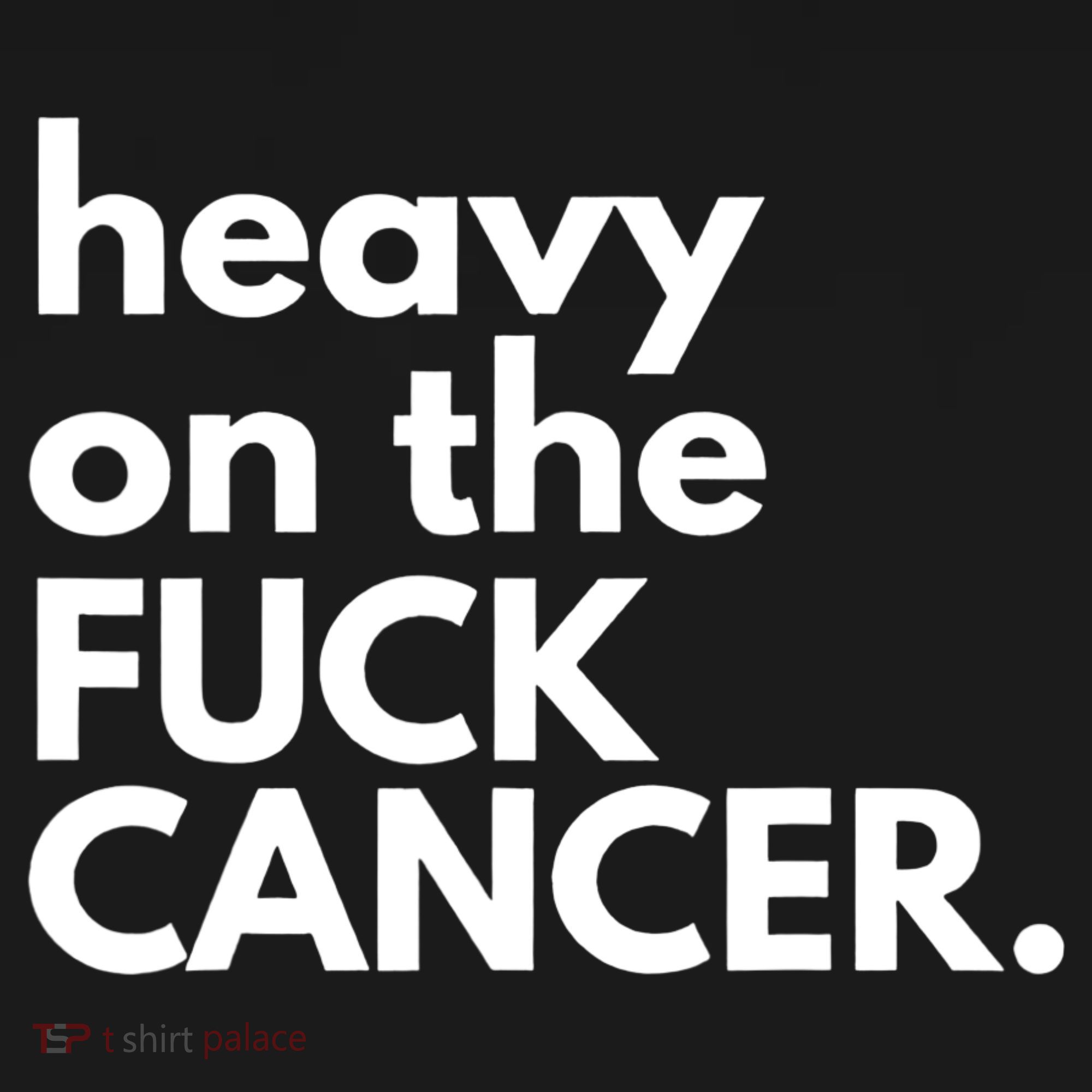 Heavy On The Fuck Cancer Mousepad