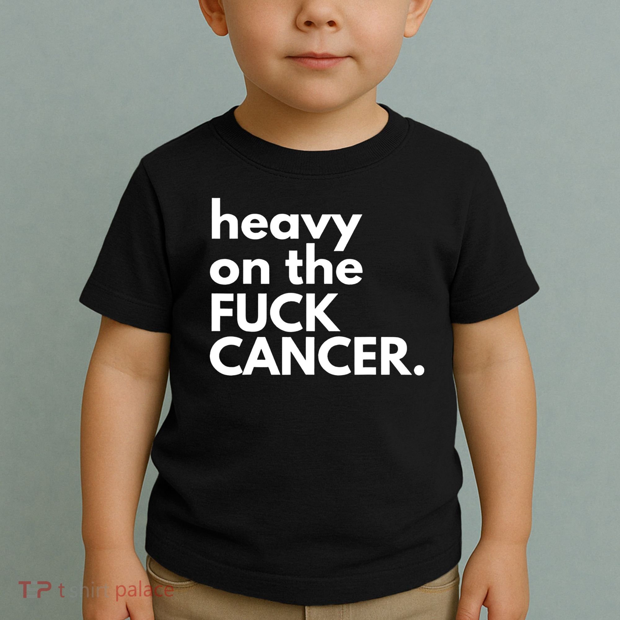 Heavy On The Fuck Cancer Toddler T-Shirt