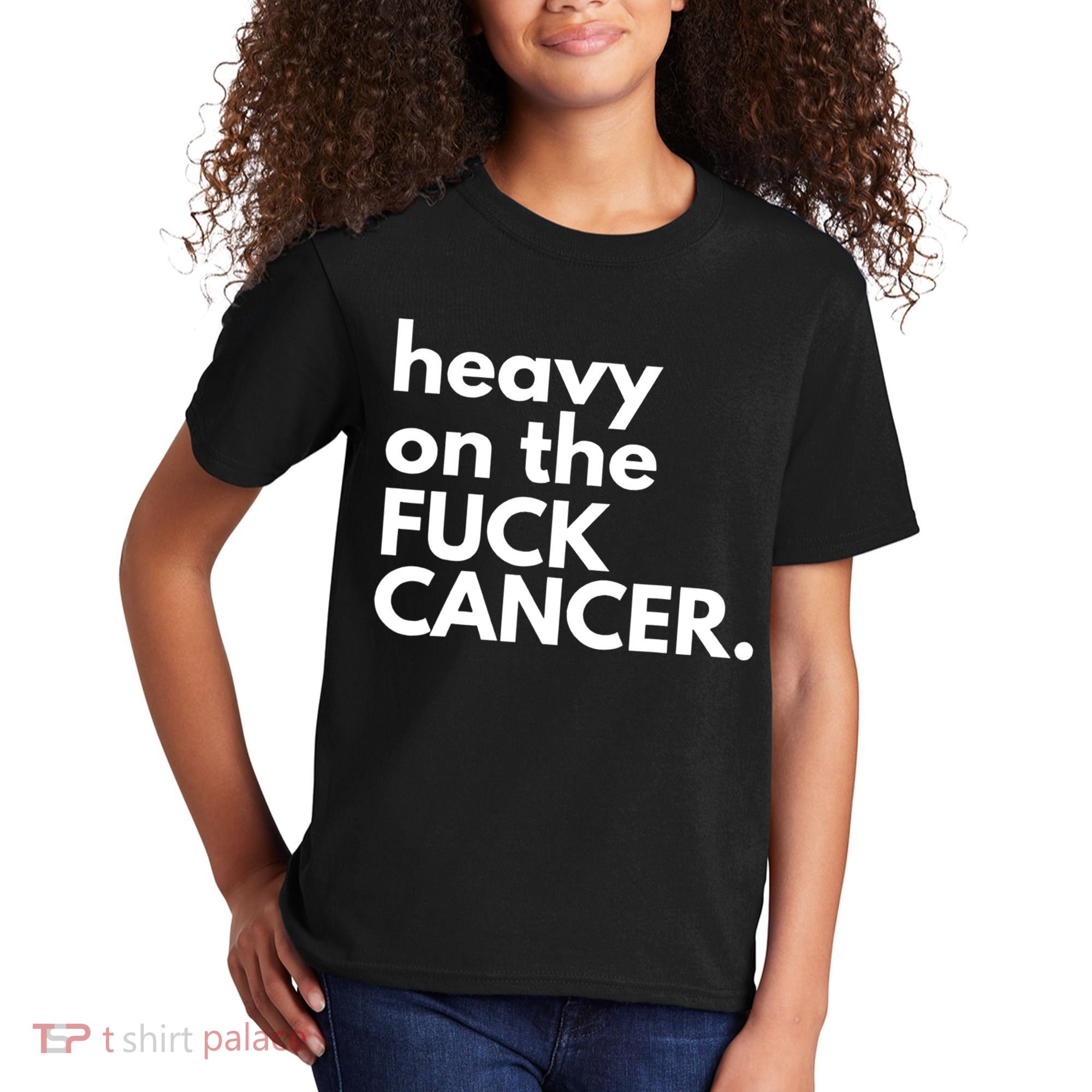 Heavy On The Fuck Cancer Kids T-Shirt