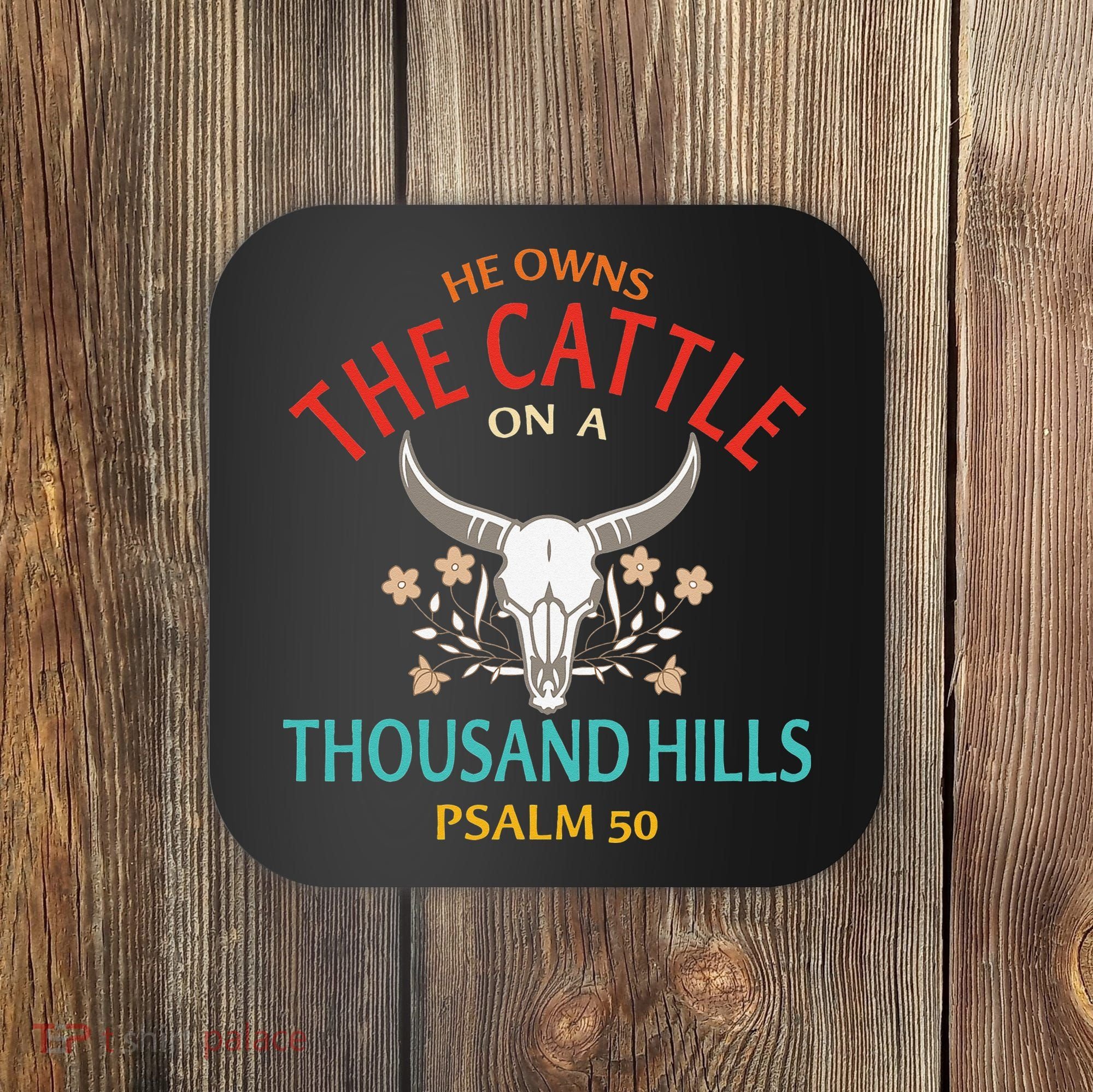 He Owns The Cattle On A Buffalo Thousand Hills Psalm 50 Coaster
