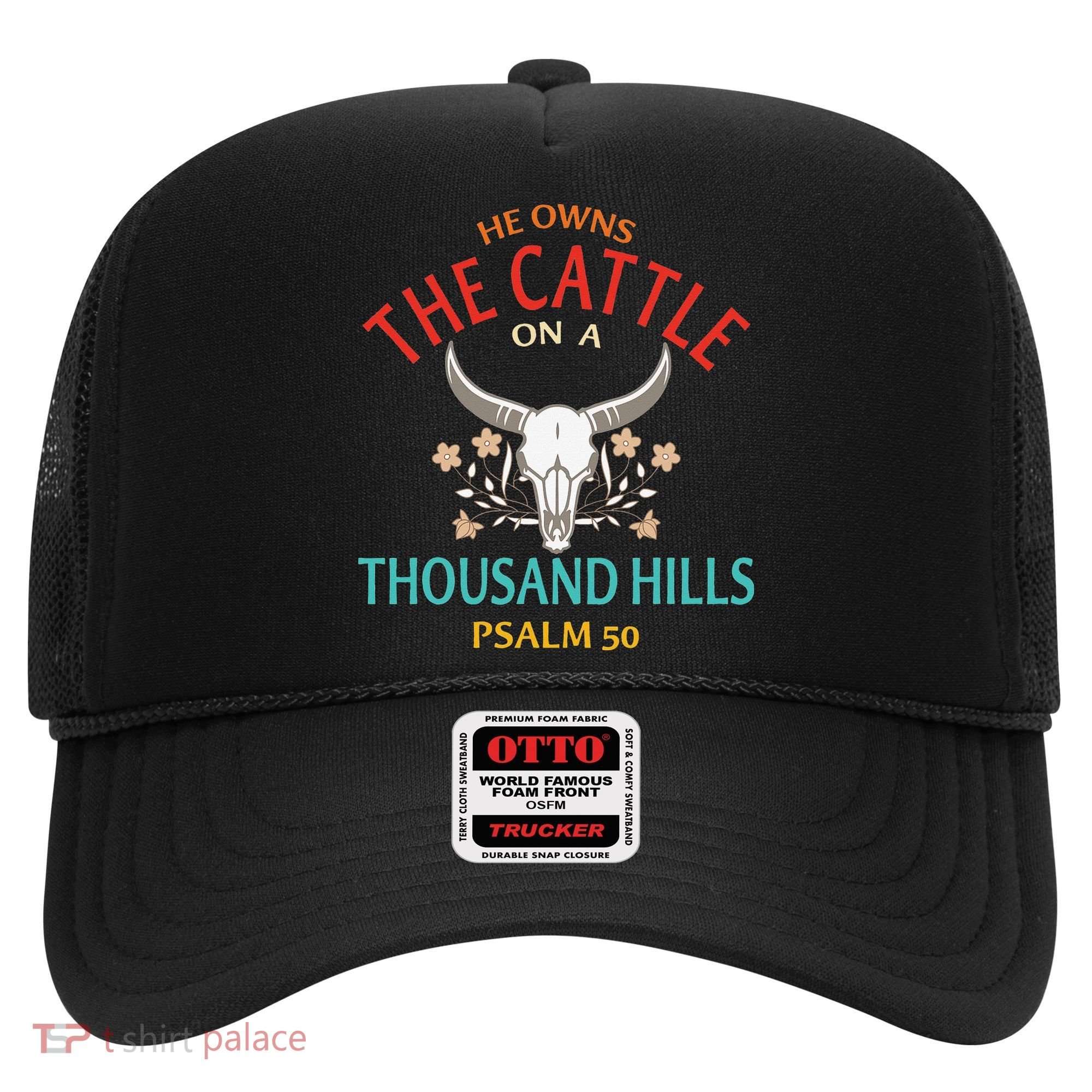 He Owns The Cattle On A Buffalo Thousand Hills Psalm 50 Hat