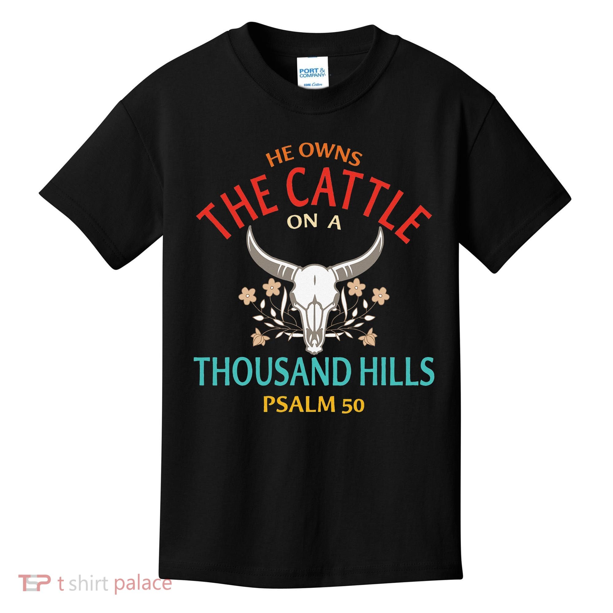 He Owns The Cattle On A Buffalo Thousand Hills Psalm 50 Kids T-Shirt