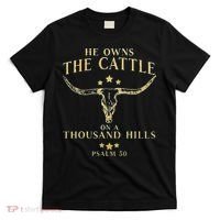He Owns The Cattle On A Thousand Hills Bull Skull Christian T-Shirt thumb 0