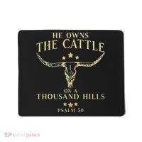He Owns The Cattle On A Thousand Hills Bull Skull Christian Mousepad thumb 0