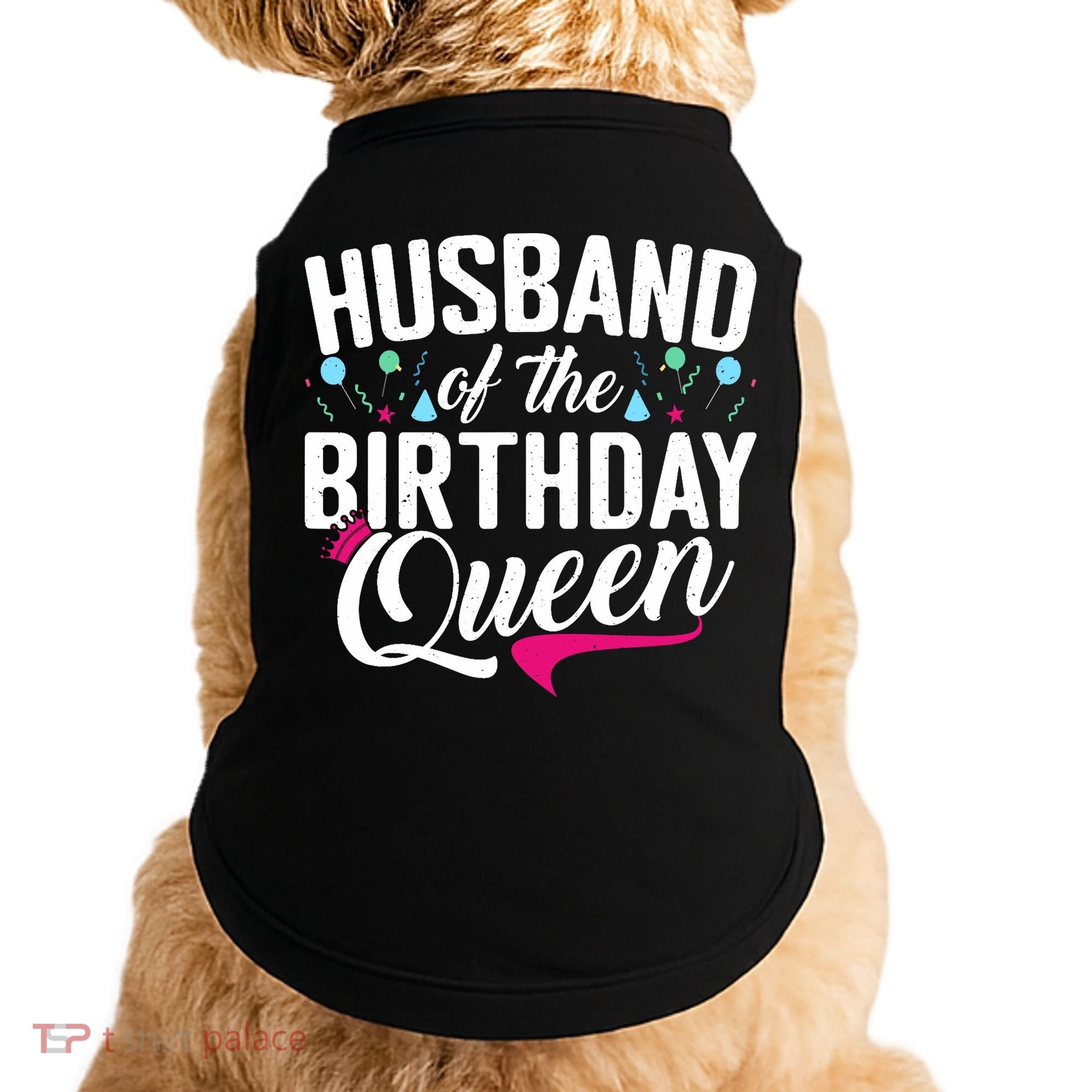 Husband Of The Birthday Queen Doggie Tank