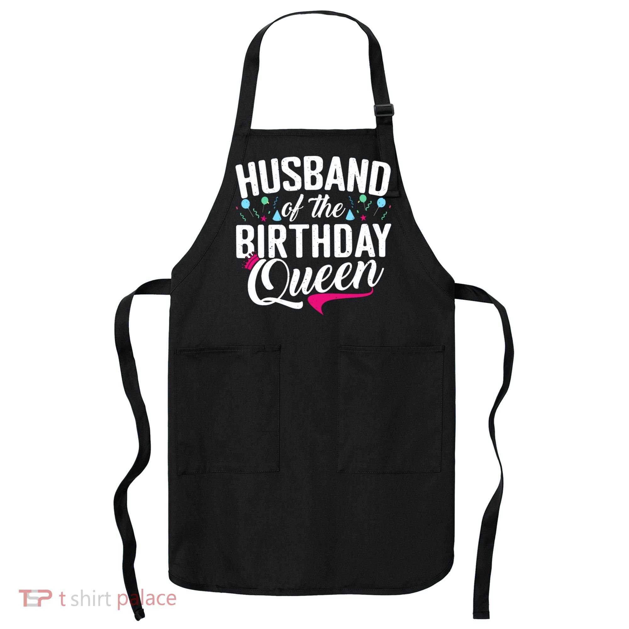 Husband Of The Birthday Queen Apron