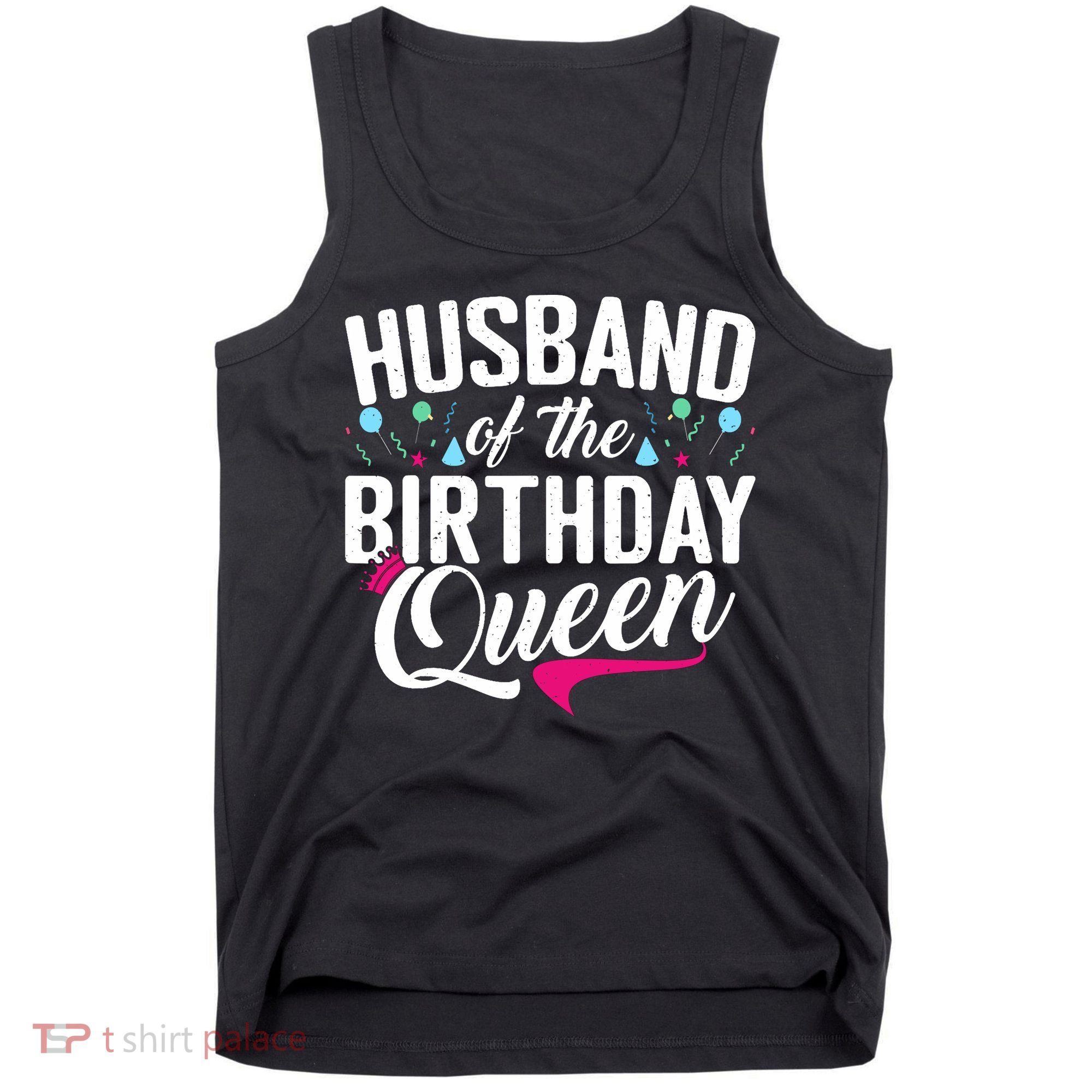 Husband Of The Birthday Queen Tank Top