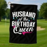 Husband Of The Birthday Queen Golf Towel thumb 1