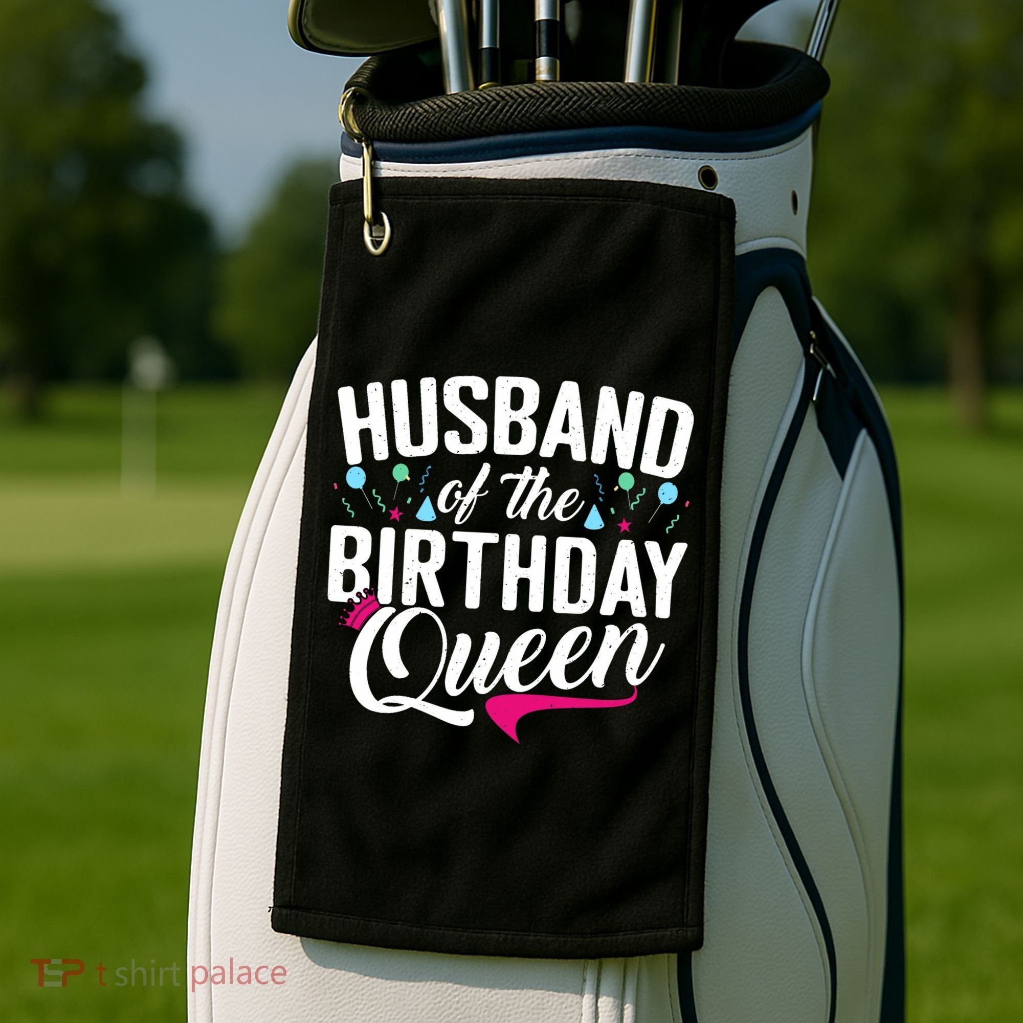 Husband Of The Birthday Queen Golf Towel