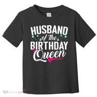 Husband Of The Birthday Queen Toddler T-Shirt thumb 0