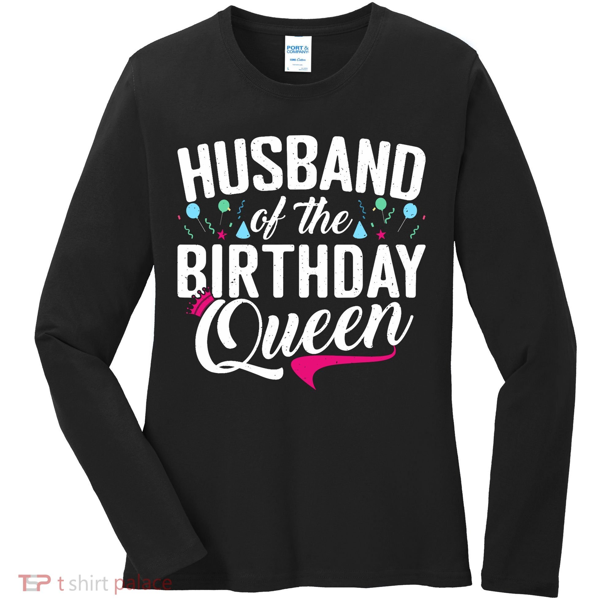 Husband Of The Birthday Queen Women's Long Sleeve Shirt