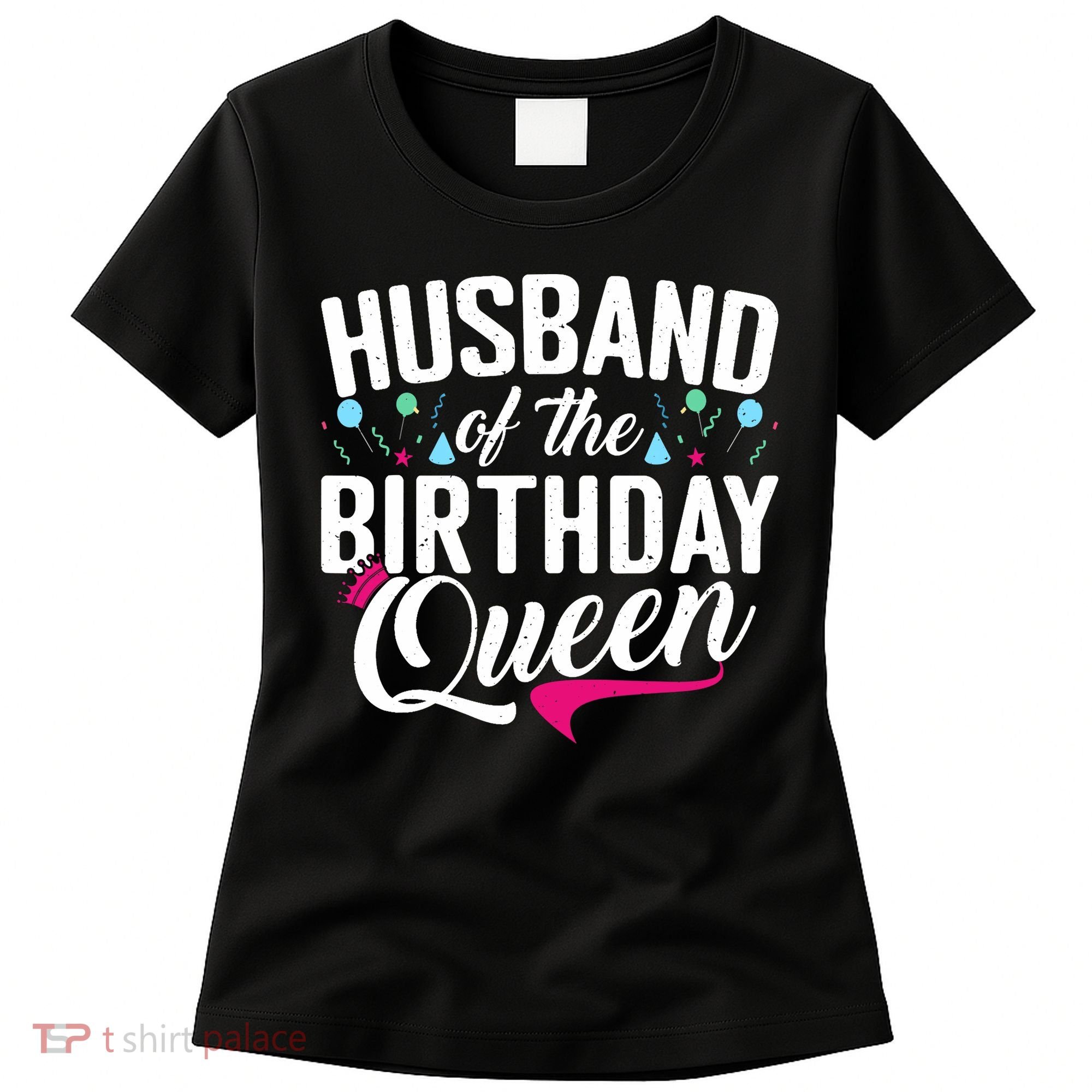 Husband Of The Birthday Queen Women's T-Shirt