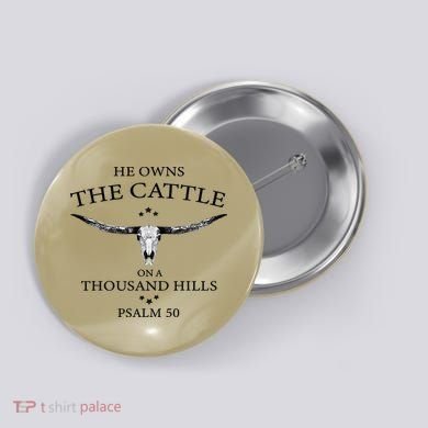 He Owns The Cattle On A Thousand Hills Bull Skull Christian Button