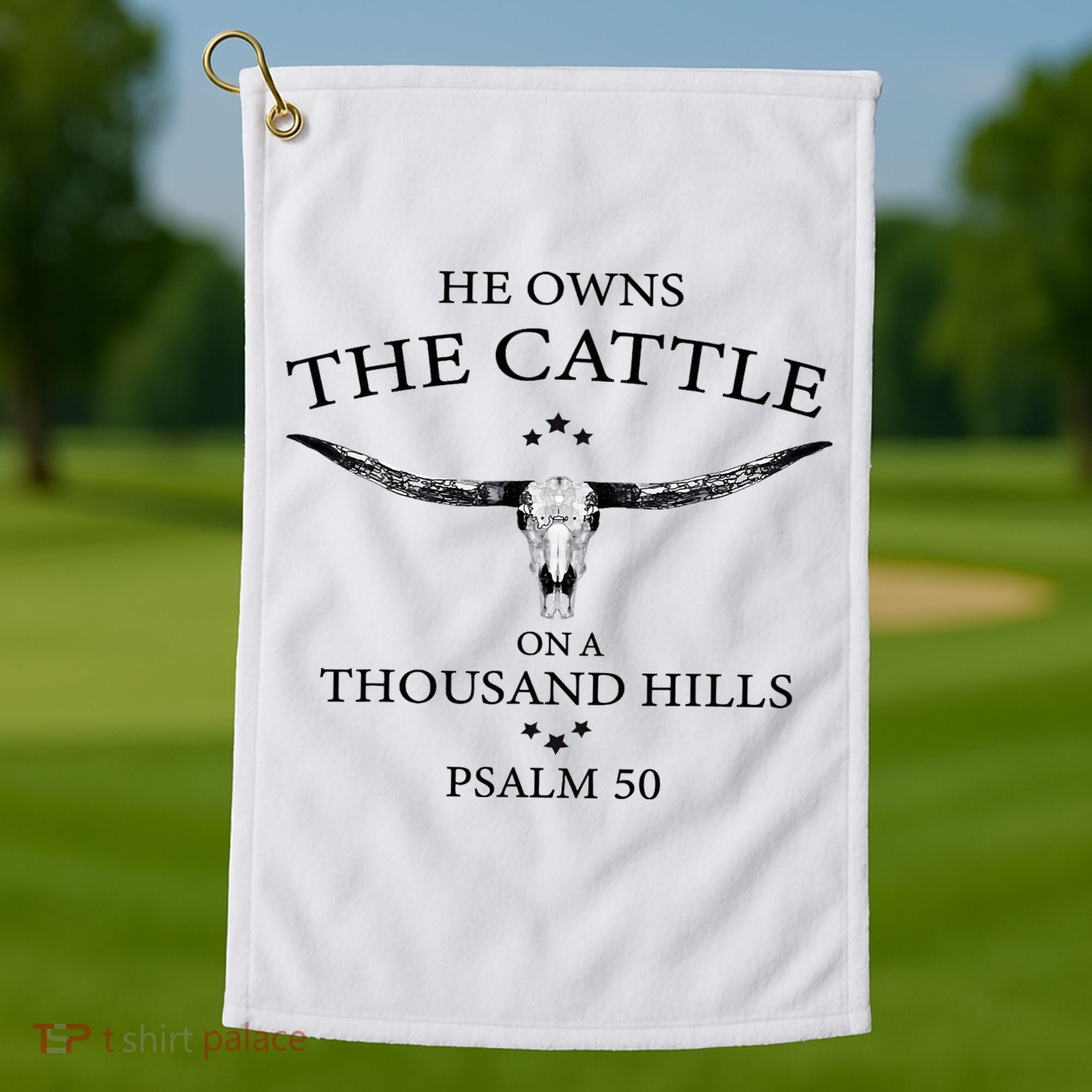 He Owns The Cattle On A Thousand Hills Bull Skull Christian Golf Towel