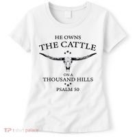 He Owns The Cattle On A Thousand Hills Bull Skull Christian Women's T-Shirt thumb 0