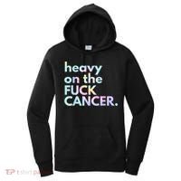 Heavy On The Fuck Cancer Tie Dye. Women's Hoodie thumb 0