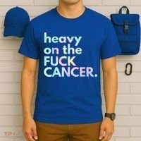Heavy On The Fuck Cancer Tie Dye. T-Shirt thumb 6