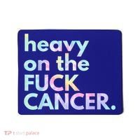 Heavy On The Fuck Cancer Tie Dye. Mousepad thumb 0