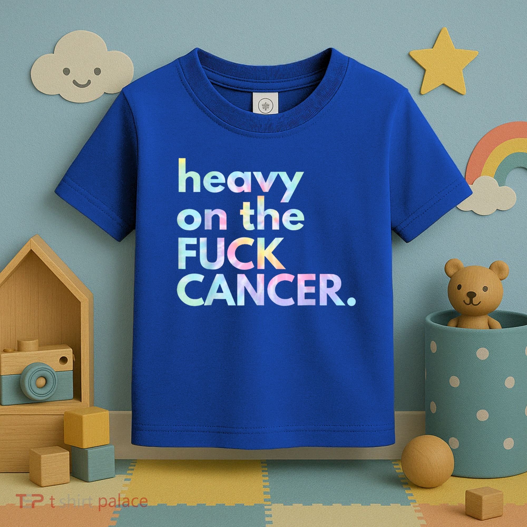 Heavy On The Fuck Cancer Tie Dye. Toddler T-Shirt