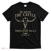 He Owns The Cattle On A Thousand Hills Psalm 50 T-Shirt thumb 0