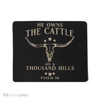 He Owns The Cattle On A Thousand Hills Psalm 50 Mousepad