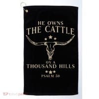 He Owns The Cattle On A Thousand Hills Psalm 50 Golf Towel thumb 0