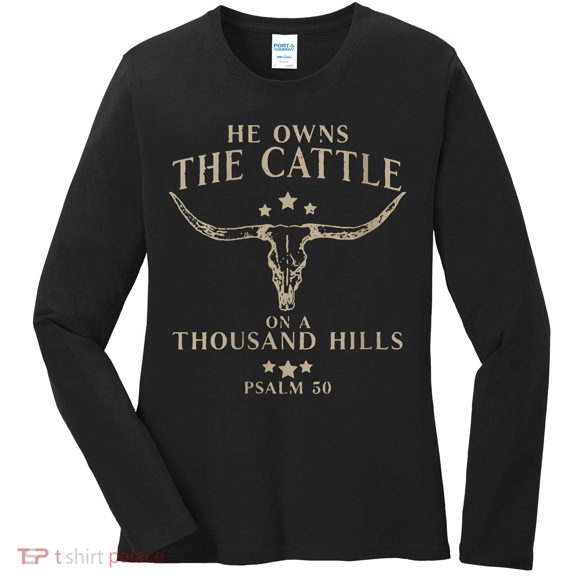 He Owns The Cattle On A Thousand Hills Psalm 50 Women's Long Sleeve Shirt