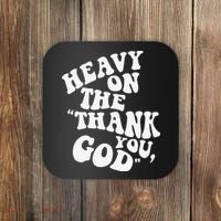 Heavy On The Thank You God Bible Verse Sweatshirt Coaster thumb 0