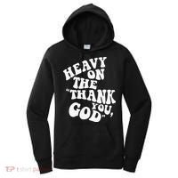 Heavy On The Thank You God Bible Verse Sweatshirt Women's Hoodie thumb 0