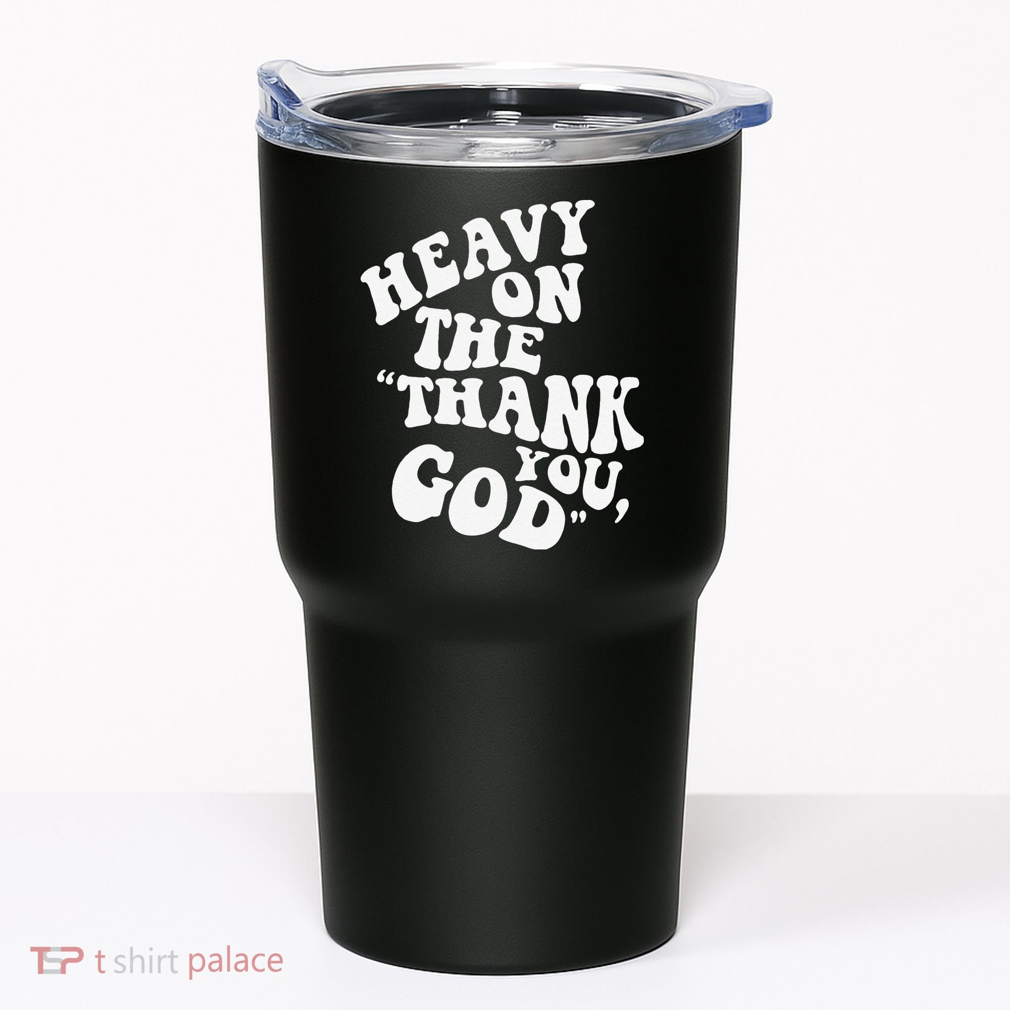 Heavy On The Thank You God Bible Verse Sweatshirt Tumbler
