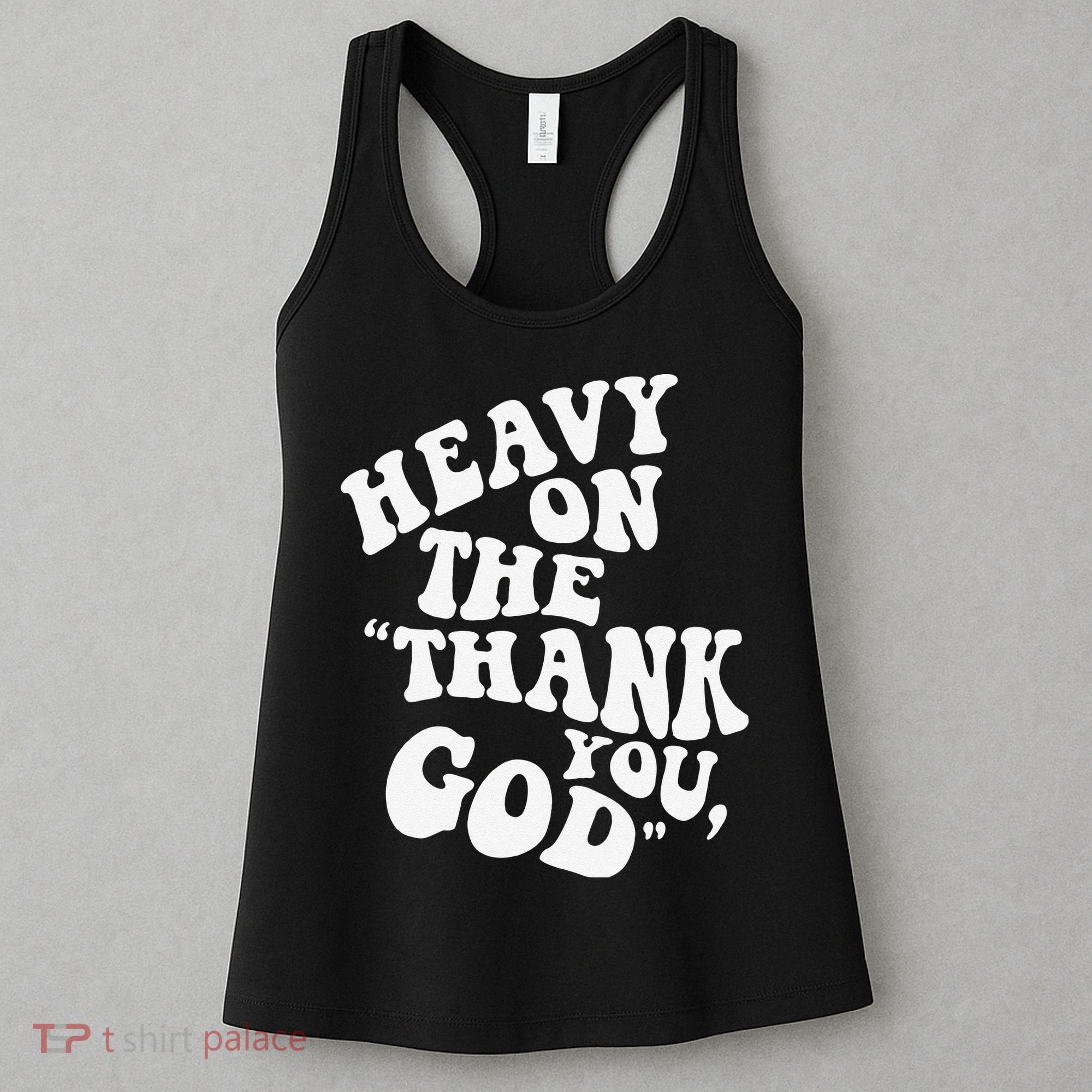 Heavy On The Thank You God Bible Verse Sweatshirt Women's Tank Top