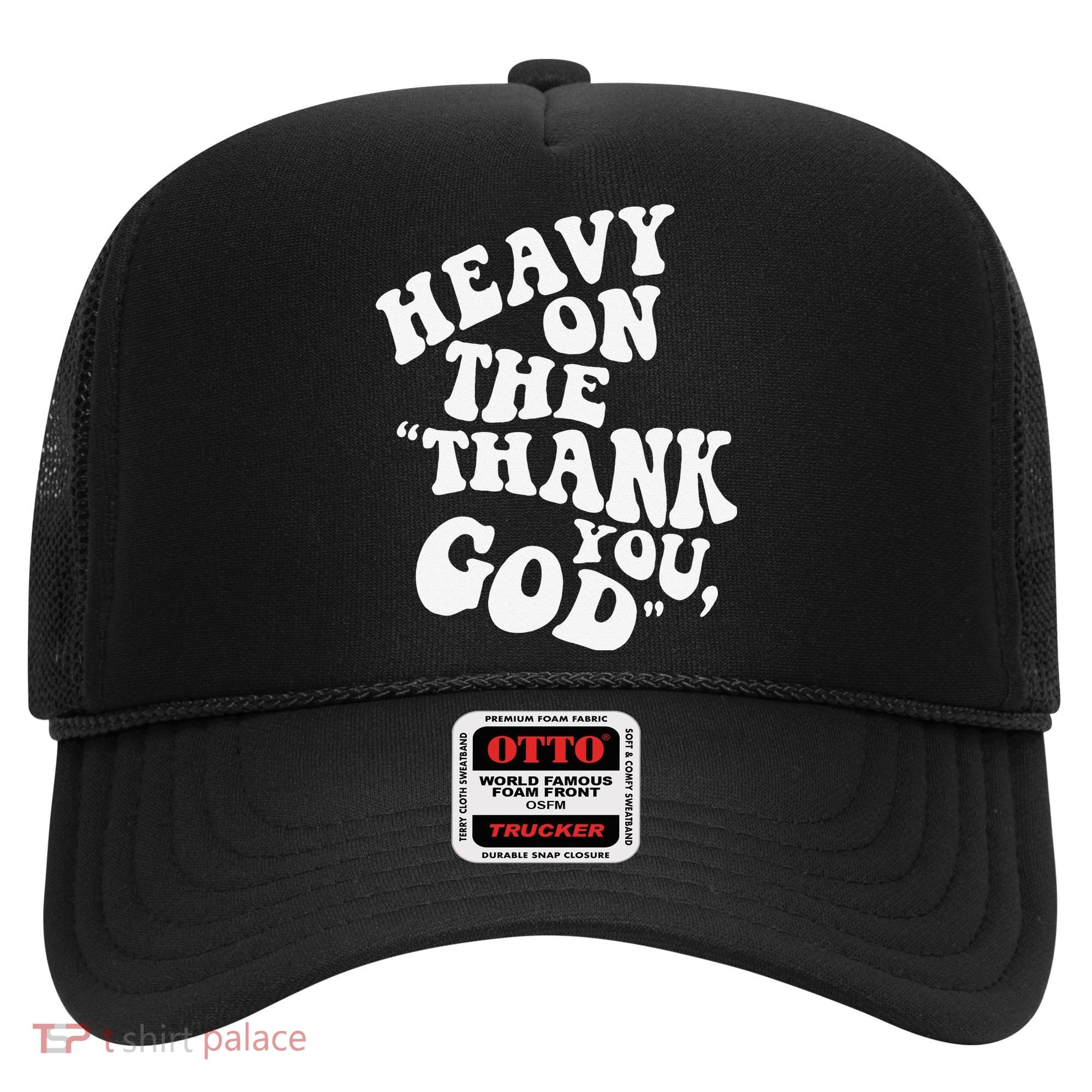 Heavy On The Thank You God Bible Verse Sweatshirt Hat
