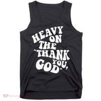Heavy On The Thank You God Bible Verse Sweatshirt Tank Top thumb 0