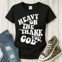 Heavy On The Thank You God Bible Verse Sweatshirt Women's T-Shirt thumb 3