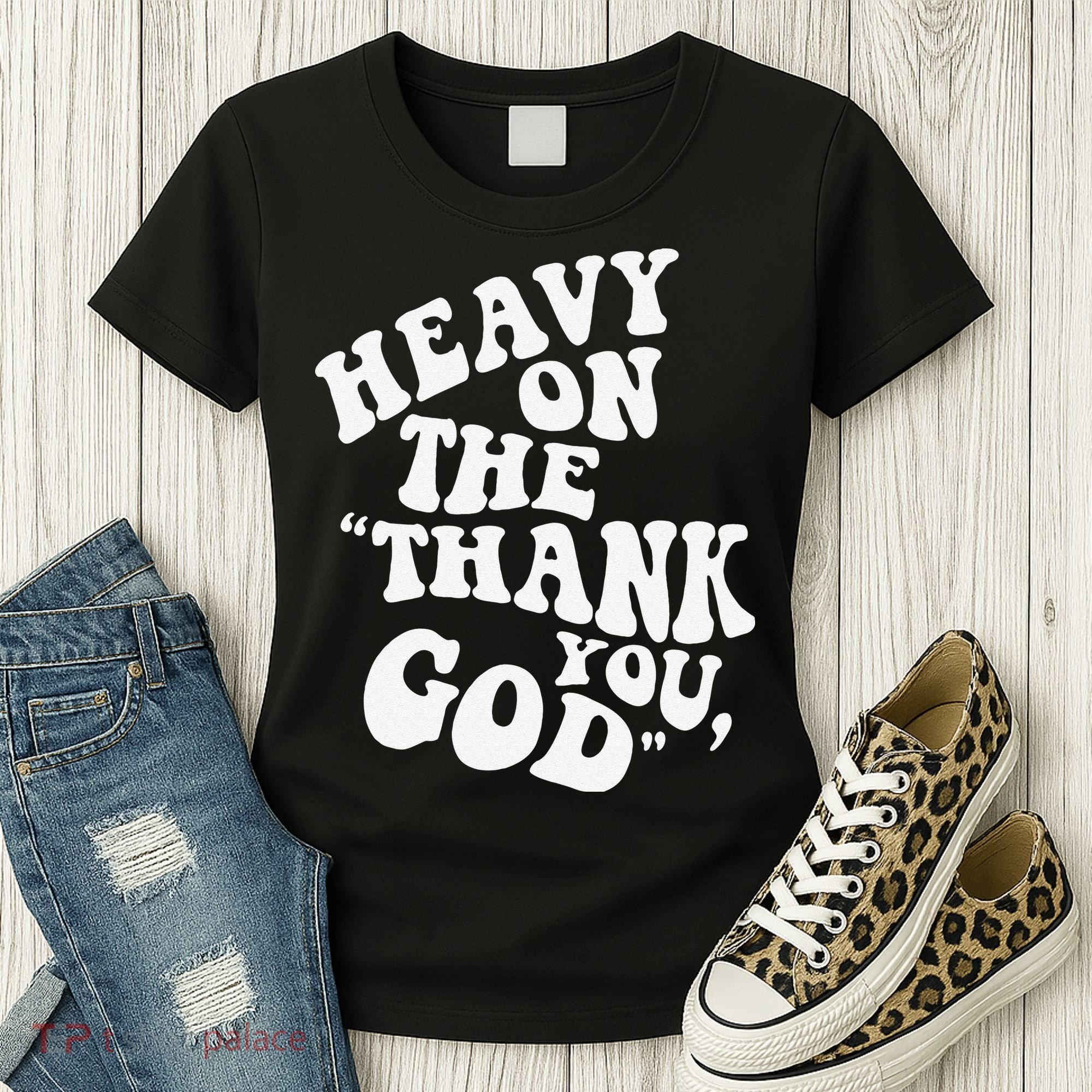 Heavy On The Thank You God Bible Verse Sweatshirt Women's T-Shirt