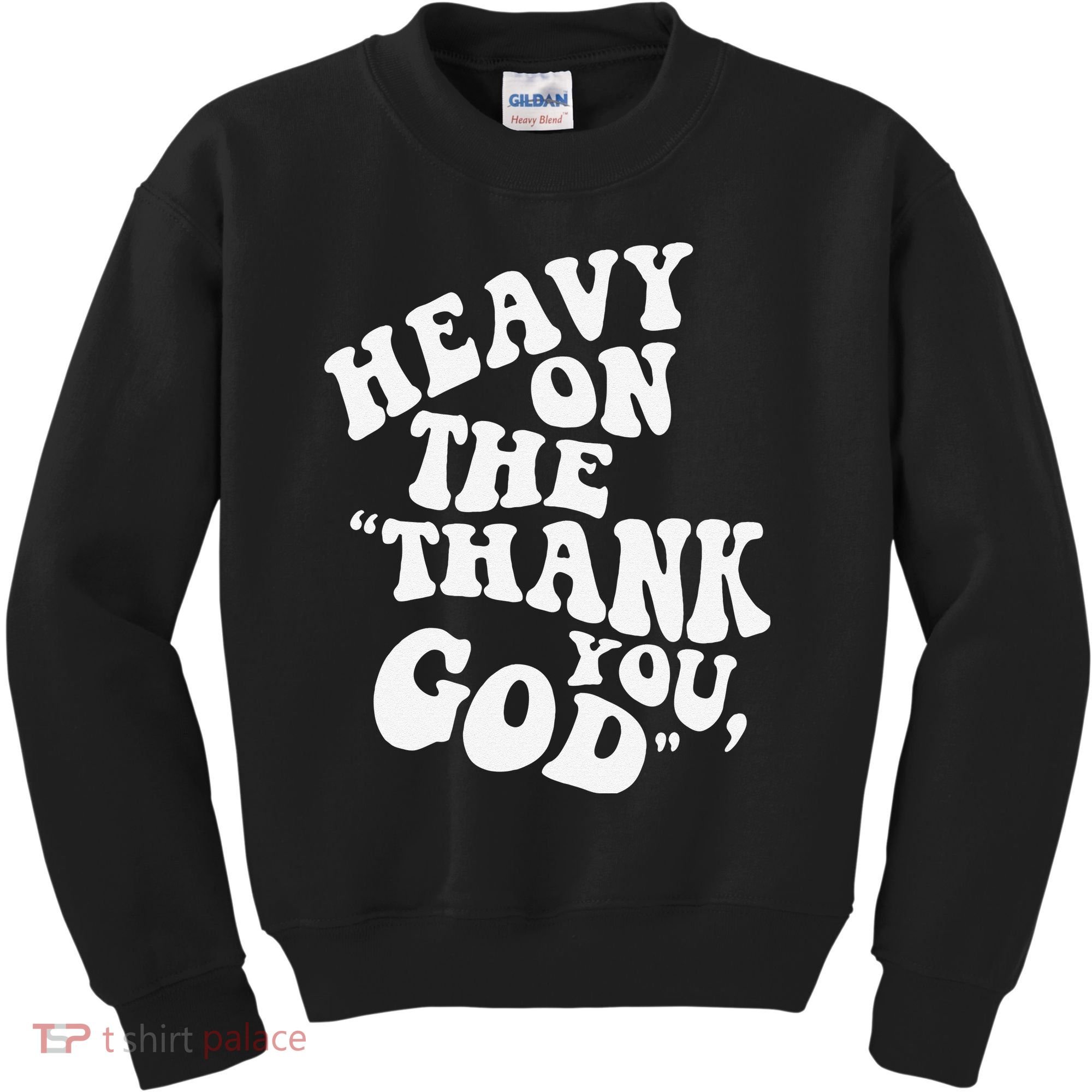 Heavy On The Thank You God Bible Verse Sweatshirt Kids Sweatshirt