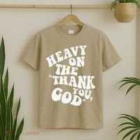 Heavy On The Thank You God Bible Verse Sweatshirt T-Shirt thumb 2