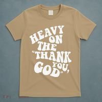 Heavy On The Thank You God Bible Verse Sweatshirt T-Shirt thumb 5