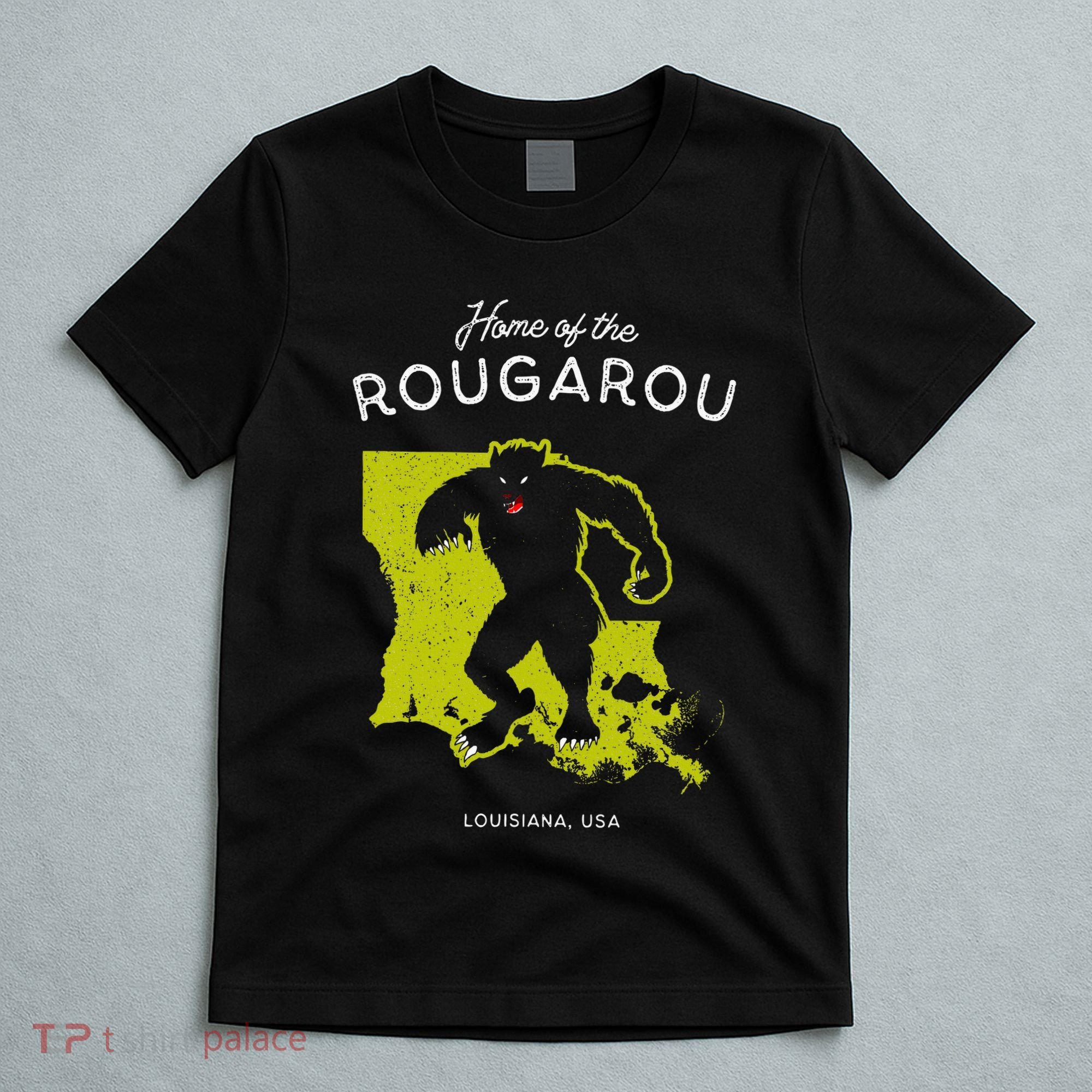 Home Of The Rougarou Louisiana Usa Cryptid T-Shirt