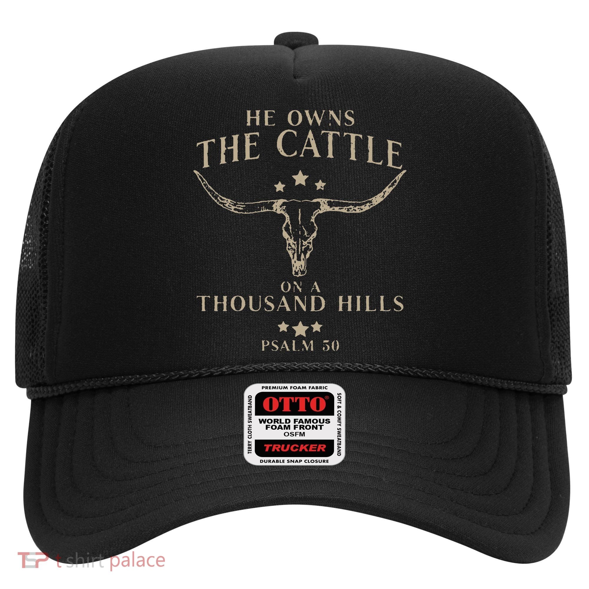 He Owns The Cattle On A Thousand Hills Psalm 50 Hat