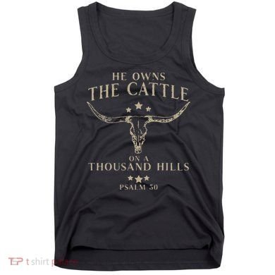 He Owns The Cattle On A Thousand Hills Psalm 50 Tank Top