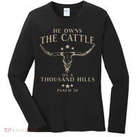 He Owns The Cattle On A Thousand Hills Psalm 50 Women's Long Sleeve Shirt thumb 0