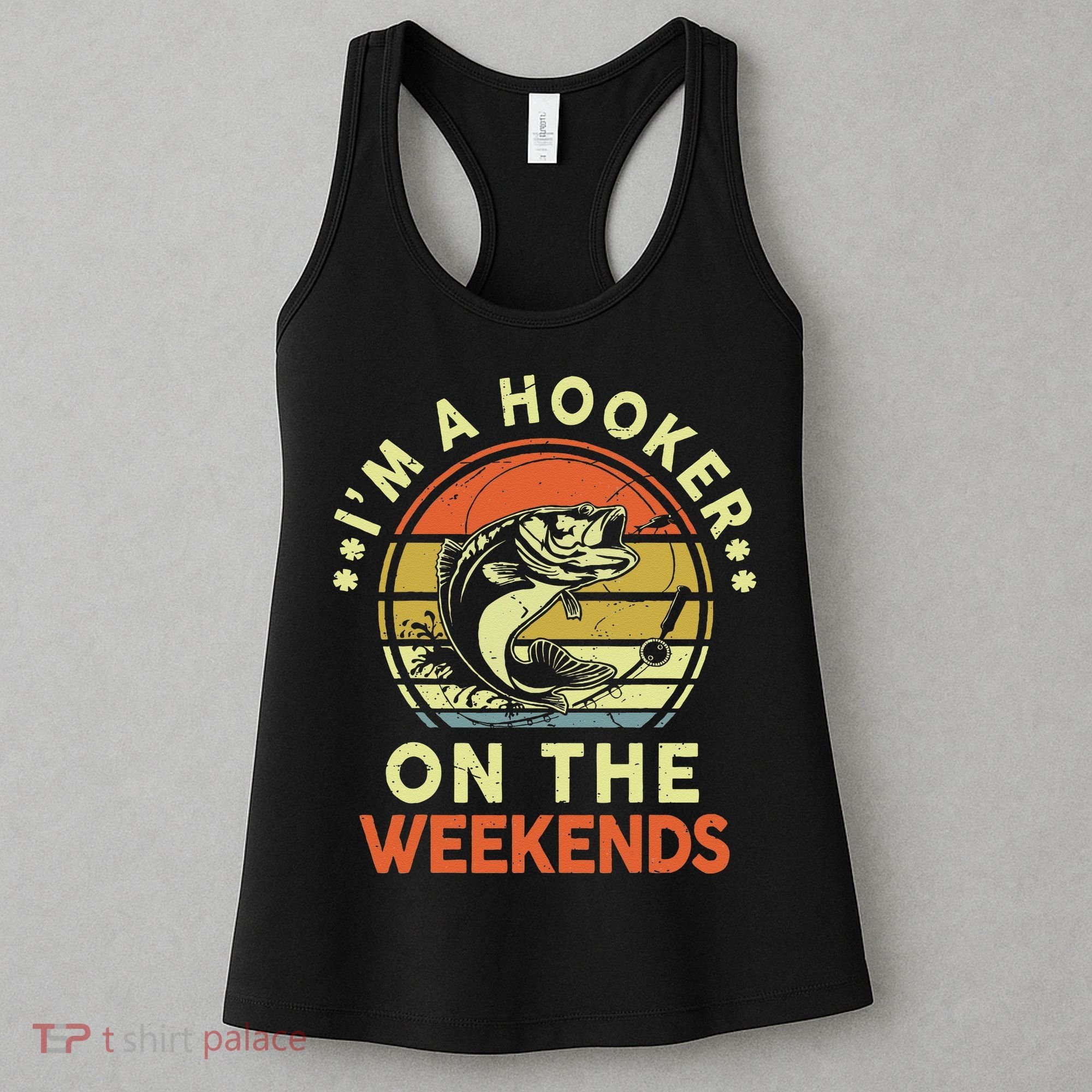 Hooker On The Weekend Father Day Gift Funny Bass Dad Fishing Women's Tank Top