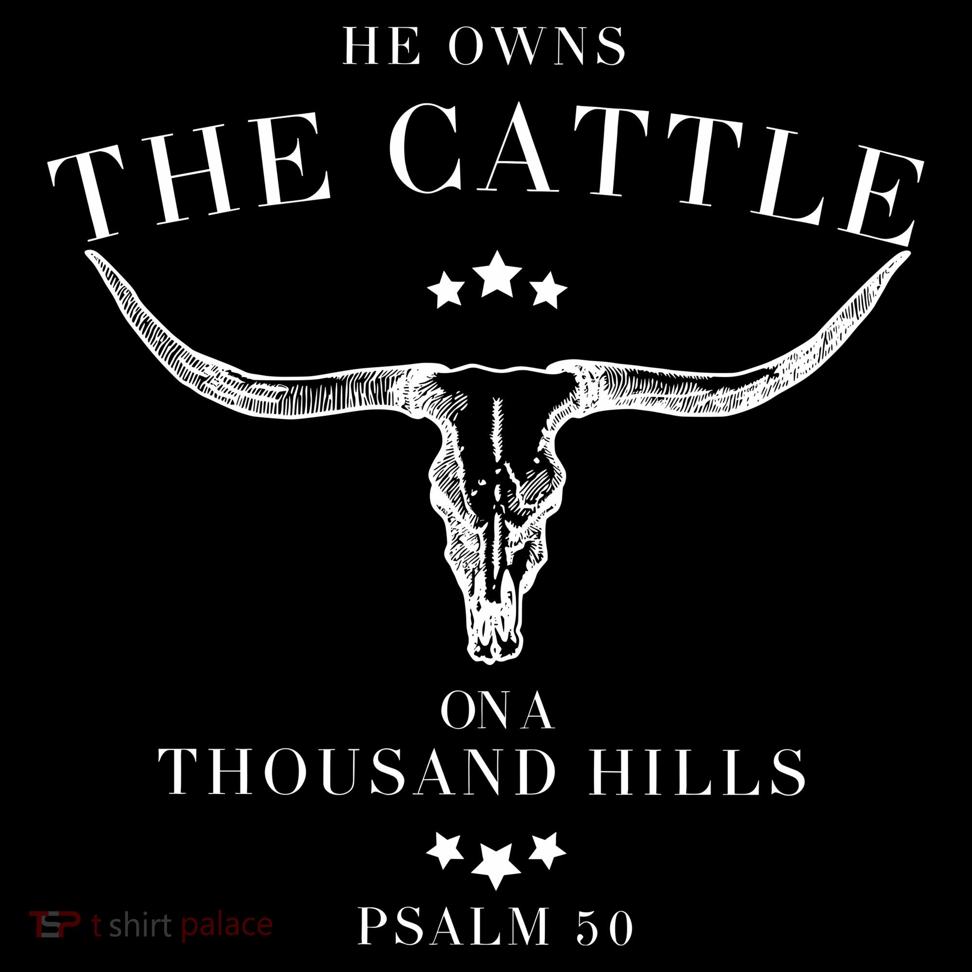 He Owns The Cattle On A Thousand Hills Sweatshirt