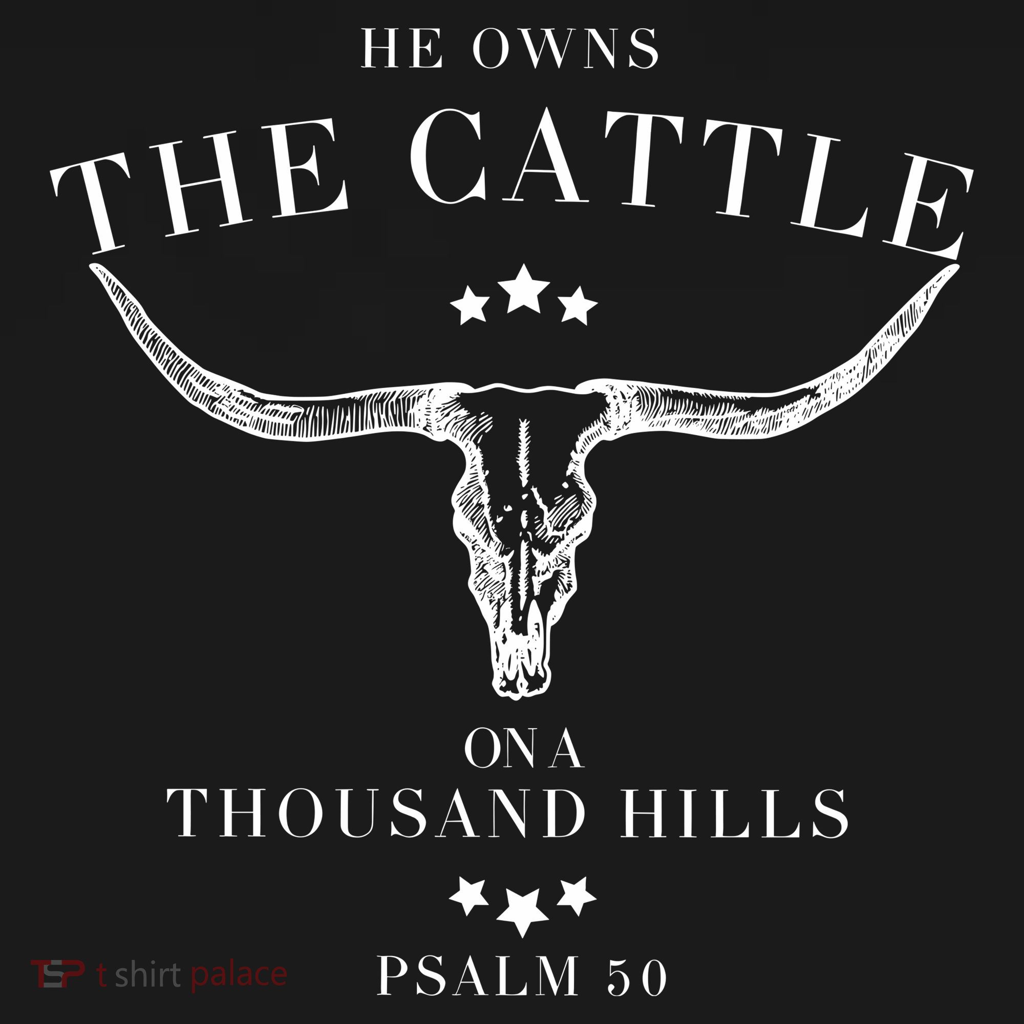 He Owns The Cattle On A Thousand Hills T-Shirt