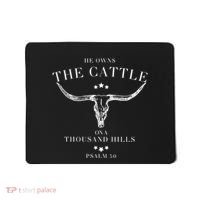 He Owns The Cattle On A Thousand Hills Mousepad thumb 0